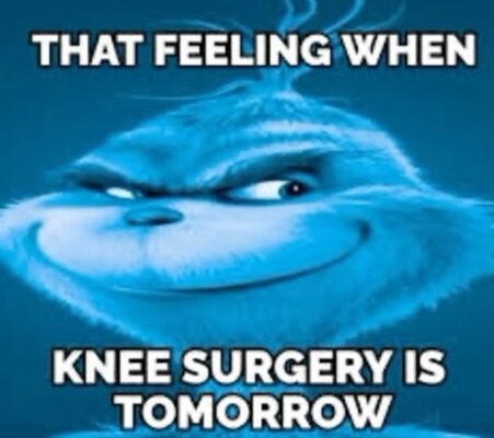 Knee Surgery Memes Today